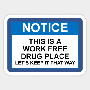 OSHA Notice Sign; THis is a Work Free Drug Place Sticker